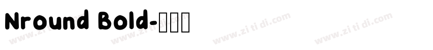 Nround Bold字体转换